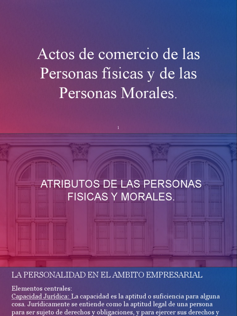 2actos de Comercio y Atributos de Las Personas Fisicas y Morales ...