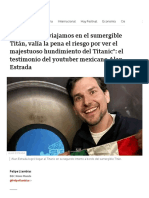 Titanic - Alan Estrada, Youtuber Mexicano - para Muchos de Los Que Viajamos en El Titán, Valía La Pena El Riesgo A Cambio de Ver El Majestuoso Hundimiento - BBC News Mundo