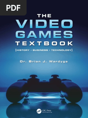 The Video Games Textbook - History, Business, Technology