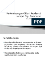 Perkembangan Oklusi Pradental Sampai Gigi Campuran