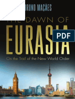 Bruno Maçães - The Dawn of Eurasia - On The Trail of The New World Order-Yale University Press. (2018)