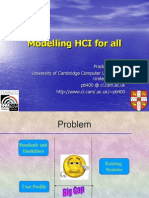 Modelling HCI For All: Pradipta Biswas University of Cambridge Computer Laboratory, United Kingdom pb400 at CL - Cam.ac - Uk