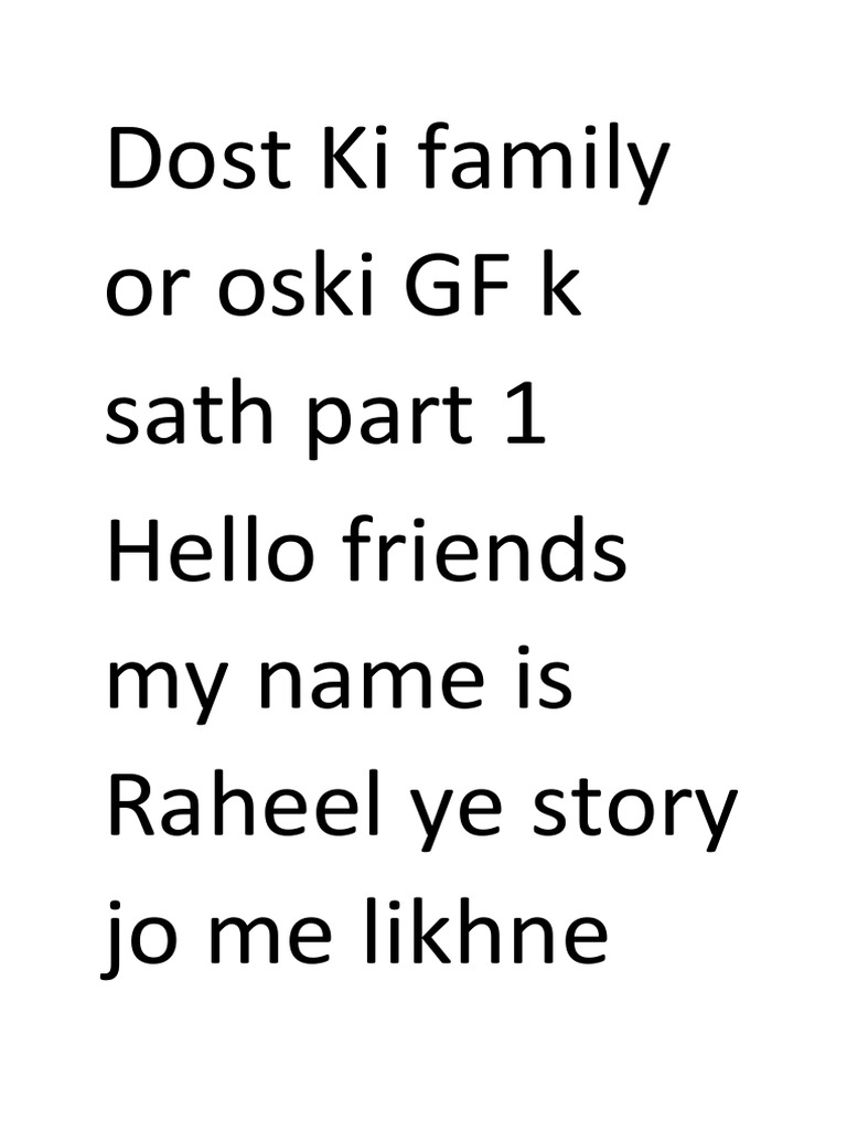 Dost Ki Family or Os Ki GF Ka Sath Part 01 To 41 | PDF