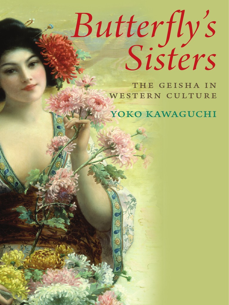 Butterflys Sisters The Geisha in Western Culture (Yoko Kawaguchi), PDF