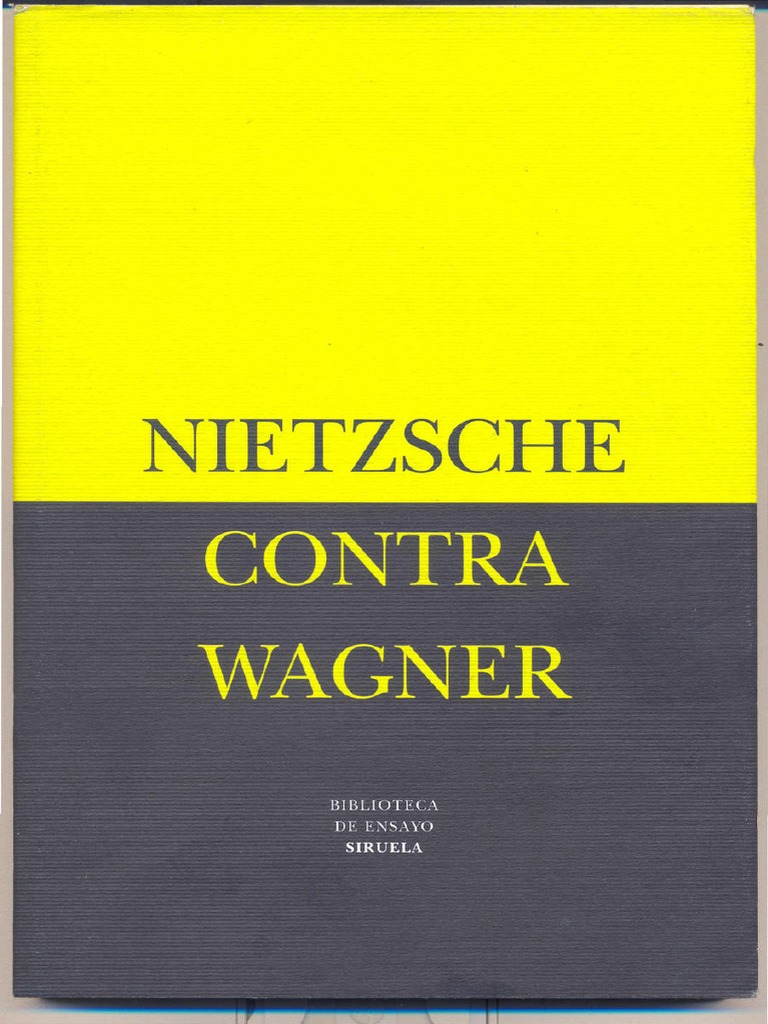 Nietzsche contra Wagner El caso Wagner (Friedrich Nietzsche etc.) PDF