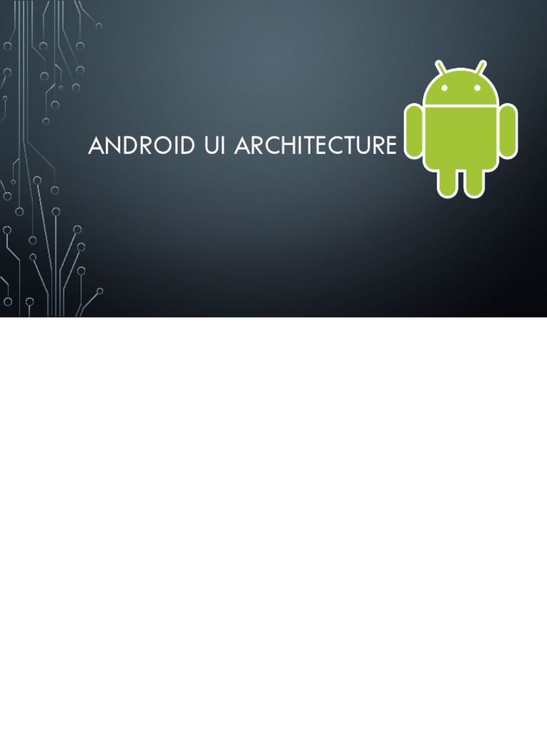 6 Android UI Architecture | PDF | User Interface | Android (Operating ...