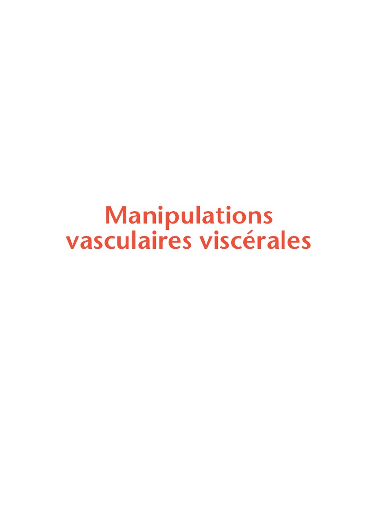 Manipulations vasculaires viscérales Manipulations vasculaires viscérales Manipulations vasculaires
