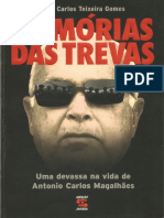 Memorias Das Trevas - Uma Devassa Na Vida de Antônio Carlos Magalhães (Joao Carlos Teixeira Gomes) (Z-Library)
