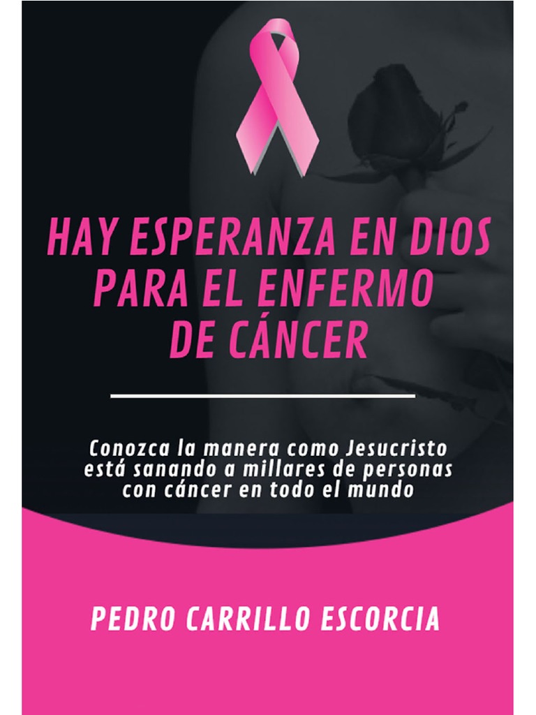 Hay Esperanza en Dios para Enfermo de Cancer | PDF | Cáncer | Causas de ...