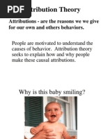 Attribution Theory: Attributions - Are The Reasons We We Give For Our Own and Others Behaviors