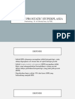 Benign Prostatic Hyperplasia: Pembimbing: Dr. DR Jufriady Ismy, Sp.U (K)