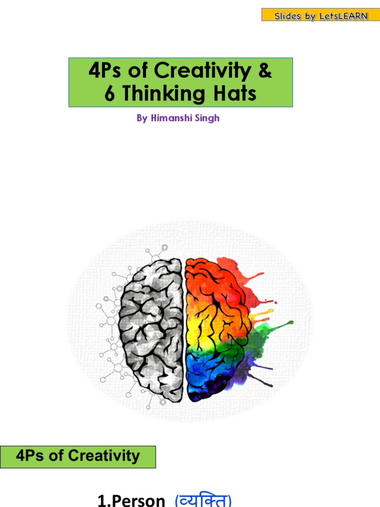 4PS of Ceativity and 6 Thinkings Hats | PDF | Creativity | Thought