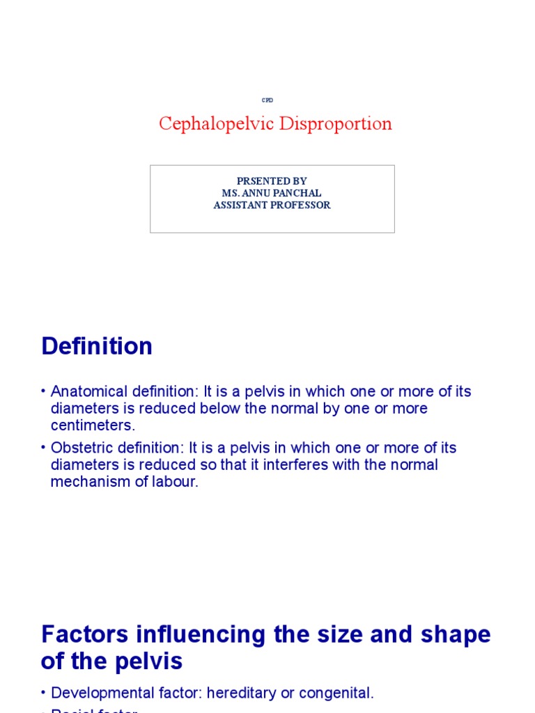 Cephalopelvic Disproportion: Prsented by Ms. Annu Panchal Assistant ...