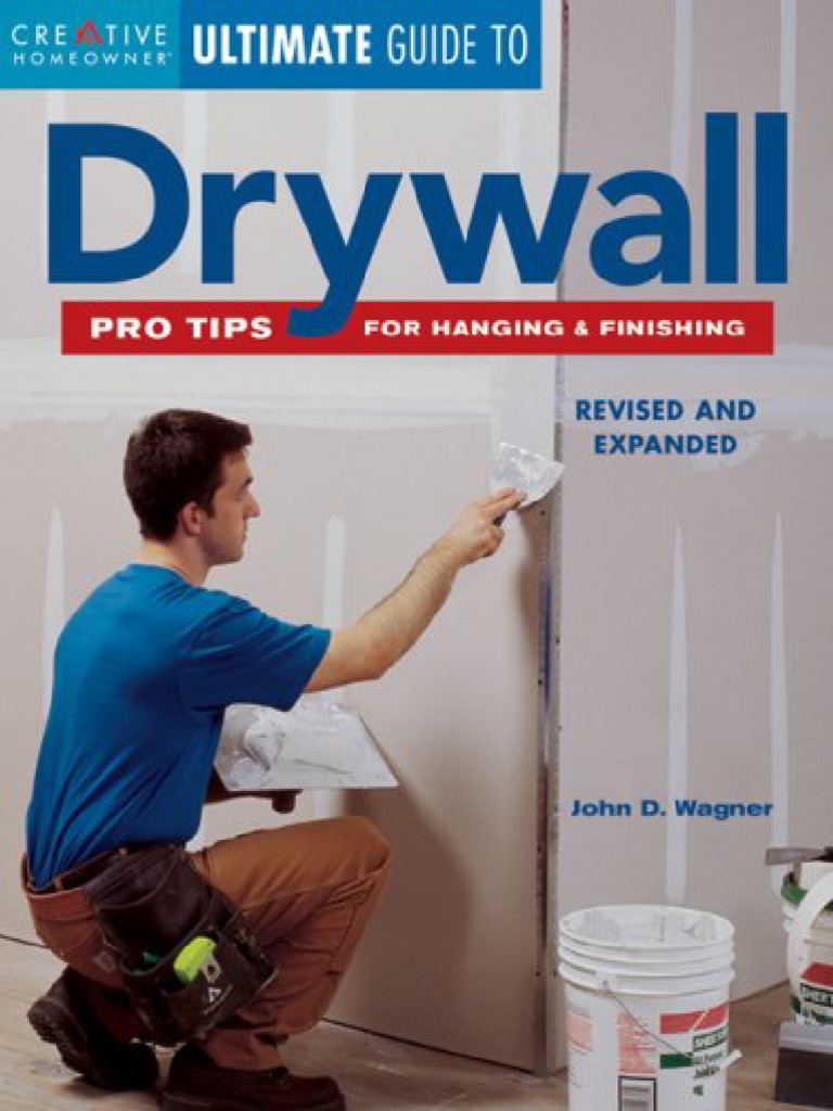 Ultimate Guide To Drywall Pro Tips For Hanging & Finishing | PDF
