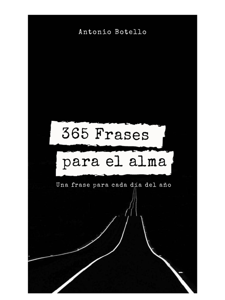 365 Frases para El Alma: Antonio Botello | PDF | Amor, image size:768x1024