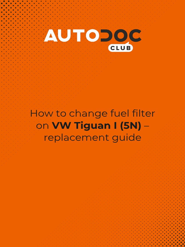 EN How To Change Fuel Filter On VW Tiguan I 5n Replacement Guide PDF