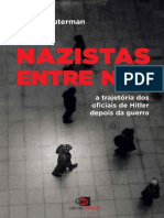 Nazistas Entre Nós - (A Trajetória Dos Oficiais de Hitler Depois Da Guerra) - Marcos Guterman