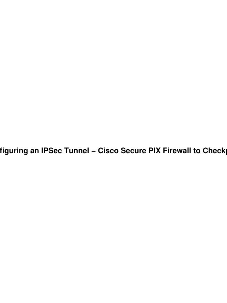 Cisco Configuring An Ipsec Tunnel Cisco Secure Pix Firewall To Checkpoint  4.1 Firewall | PDF