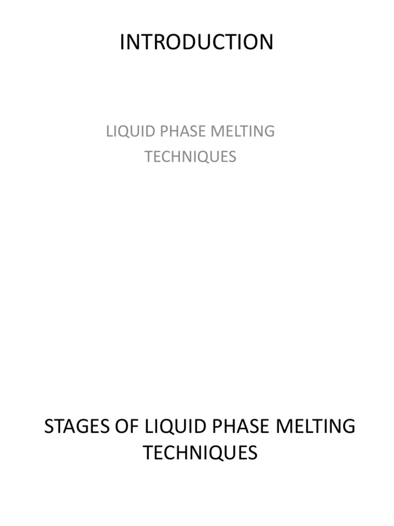 Liquid Phase Melting Techniques Overview | PDF | Technology & Engineering