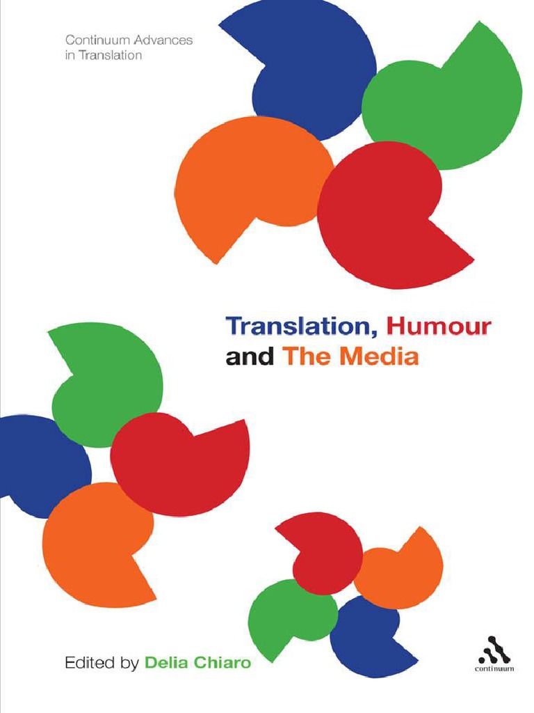 Translation, Humour and The Media Translation and Humour Volume 2  (Continuum Advances in Translation) (Chiaro, Delia Antonini, Rachele  Bucaria Etc.) (Z-Library) | PDF | Translations | Jokes