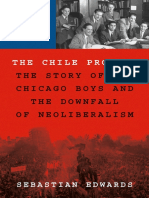 Edwards - The Chile Project - The Story of The Chicago Boys and The Downfall of Neoliberalism