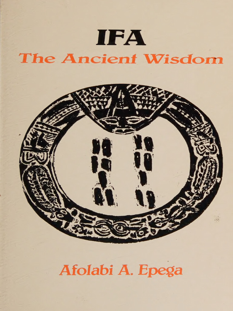 Ifa The Ancient Wisdom Afolabi A Epega Pdf Religious Belief And