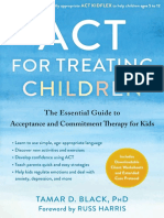 ACT For Treating Children The Essential Guide To Acceptance and Commitment Therapy For Kids