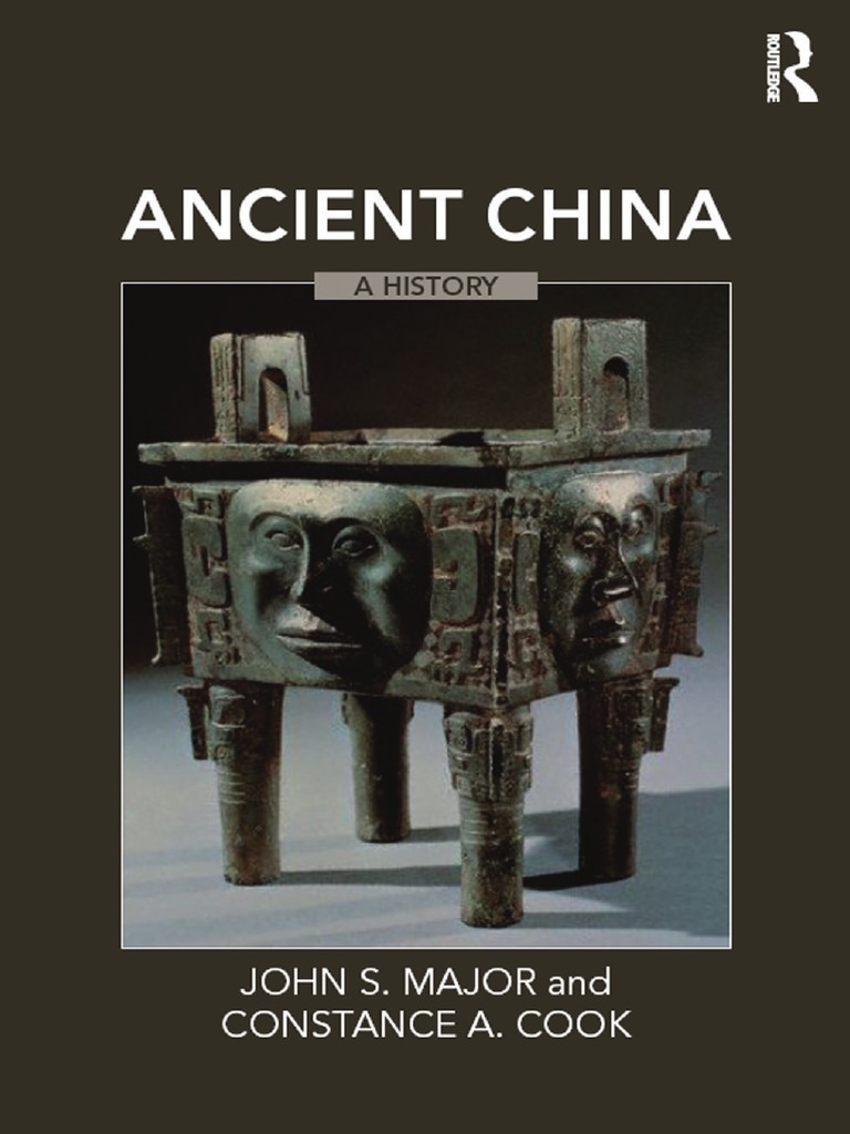 John S. Major, Constance A. CookAncient China A HistoryRoutledge