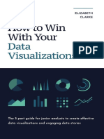 How To Win With Your Data Visualizations The 5 Part Guide For Junior Analysts To Create Effective Data Visualizations And... (Clarke, Elizabeth) (Z-Library)