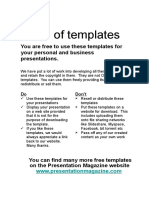 Use of Templates: You Are Free To Use These Templates For Your Personal and Business Presentations