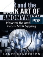 Tor and The Dark Art of Anonymity How To Be Invisible From NSA Spying by Henderson, Lance