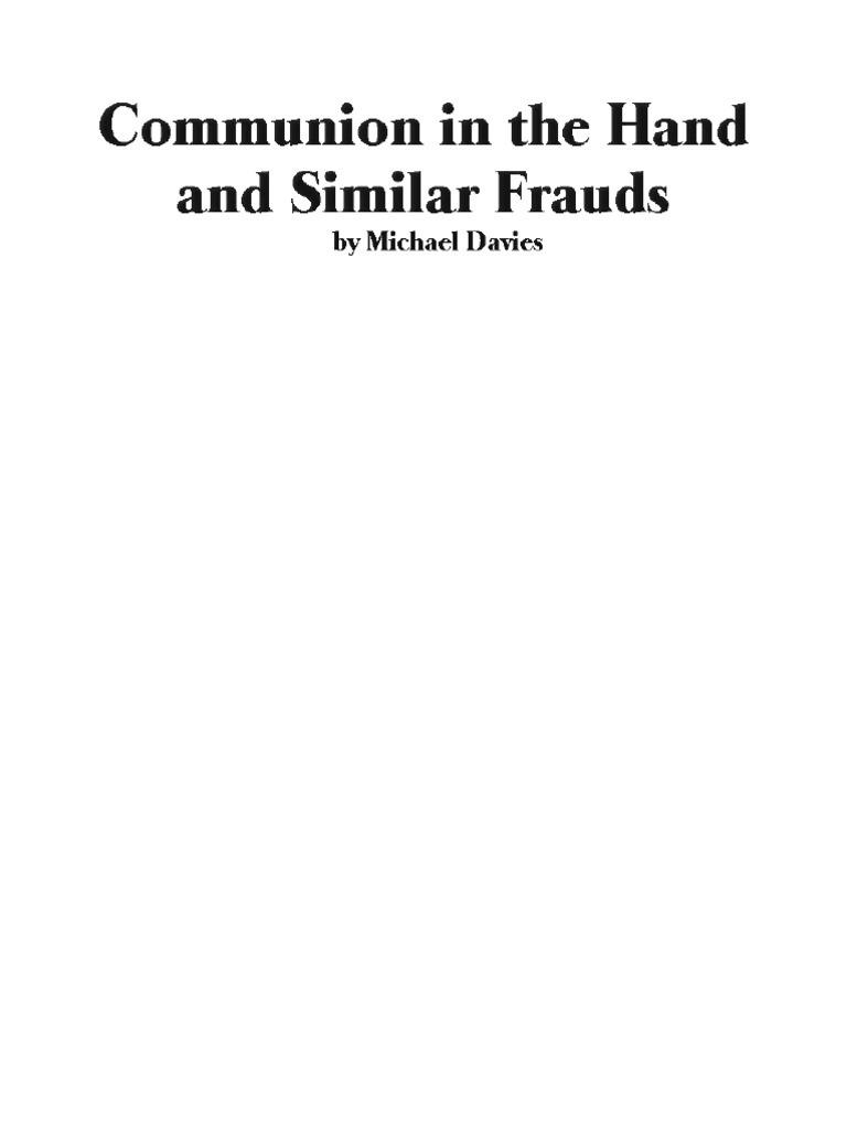 Communion in The Hand and Similar Frauds Michael Davies PDF