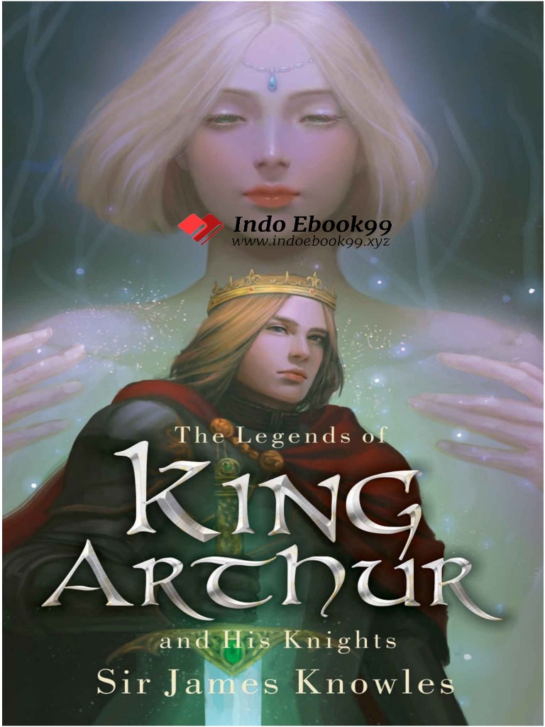The Legends of King Arthur and His Knights | PDF