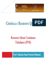 Cinética e Reatores Químicos: Reatores Ideais Contínuos Tubulares (PFR)