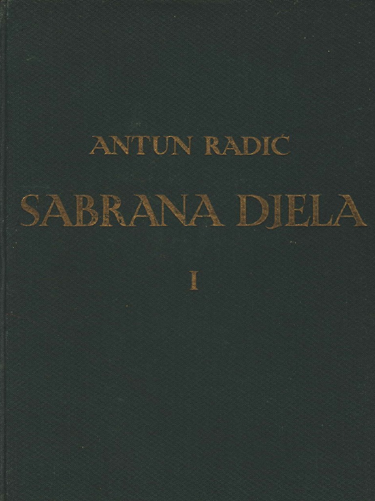 Antun Radić - Sabrana Djela I.: Narod I Narodoznanstvo-Seljačka Sloga ...