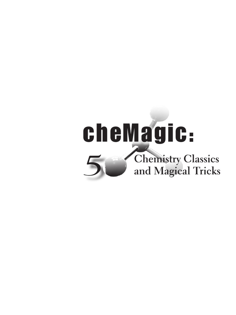 Chemagic - 50 Chemistry Classics and Magical Tricks (PDFDrive) | PDF