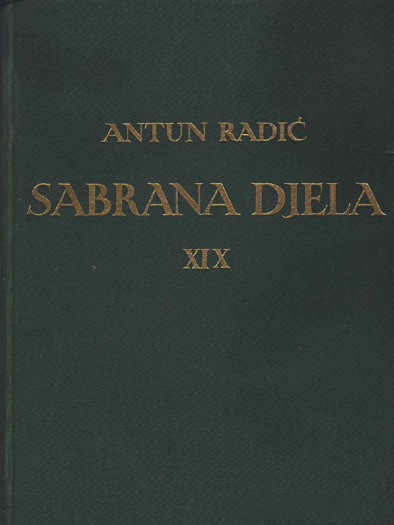 Antun Radić - Sabrana Djela Antuna Radića XIX. O Čem Je Pisao Antun ...