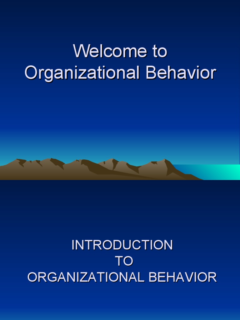 Dokumen - Tips Welcome To Organizational Behavior Introduction To ...