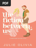 The Fiction Between Us - Julie Olivia | PDF