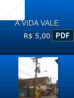 A VIDA VALE