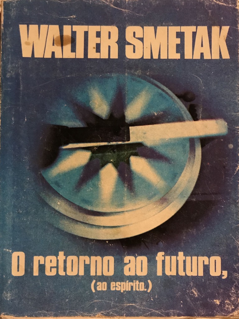 Walter Smetak - O Retorno Ao Futuro, (Ao Espírito) - Excerto | PDF