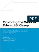 (Bloomsbury Studies in American Philosophy) Azucena Cruz-Pierre and Donald A. Landes - Exploring The Work of Edward S. Casey - Giving Voice To Place, Memory, and Imagination-Bloomsbury Academic (2013)