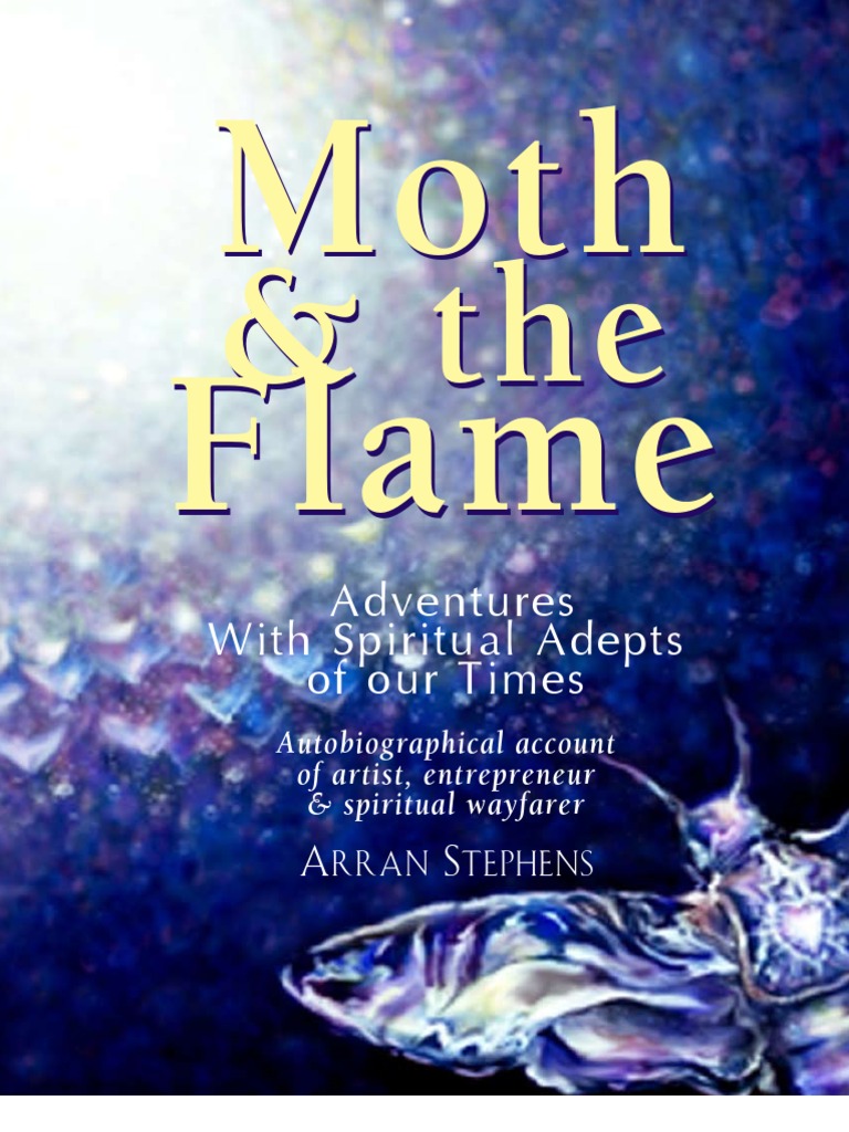 Arran Stephens - Moth and The Flame, PDF, Paramahansa Yogananda