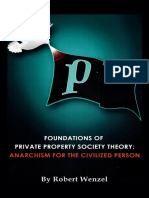 Foundations of Private Property Society Theory: Anarchism For The Civilized Person - Robert Wenzel