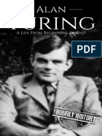 Alan Turing - A Life From Beginning To End (World War 2 Biographies Book 7)