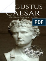 Augustus Caesar - A Life From Beginning To End (Roman Emperors - Julio-Claudian Dynasty Book 1)