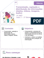 Transmissão, Captação e Distribuição de Informações (Dados, Vídeos, Imagens, Áudio)