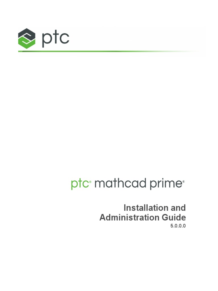 PTC Mathcad Prime 5.0.0.0 Installation and Administration Guide | PDF