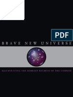 Brave New Universe Illuminating The Darkest Secrets of The Cosmos