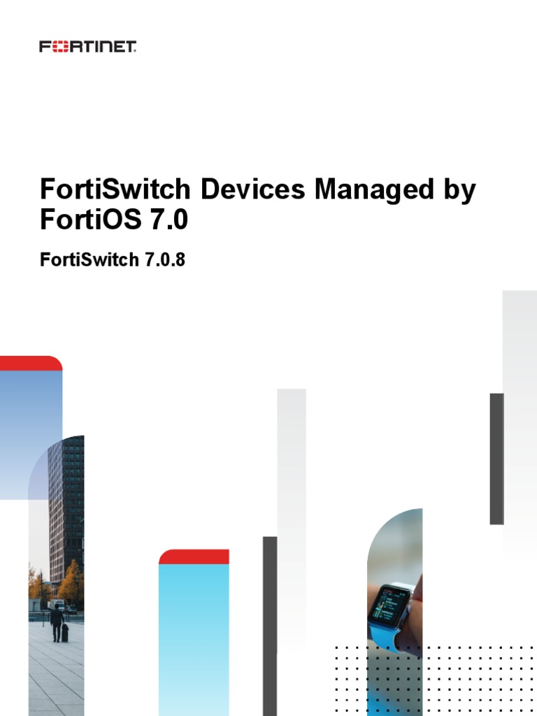FortiSwitch-7.0.8-FortiSwitch Devices Managed by FortiOS 7.0 | PDF